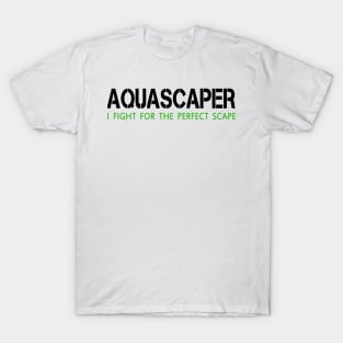 Aquascaping Aquascaper T-Shirt